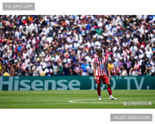 马竞巴勃罗巴里奥斯肌肉挫伤缺阵,中场防守覆盖面受损